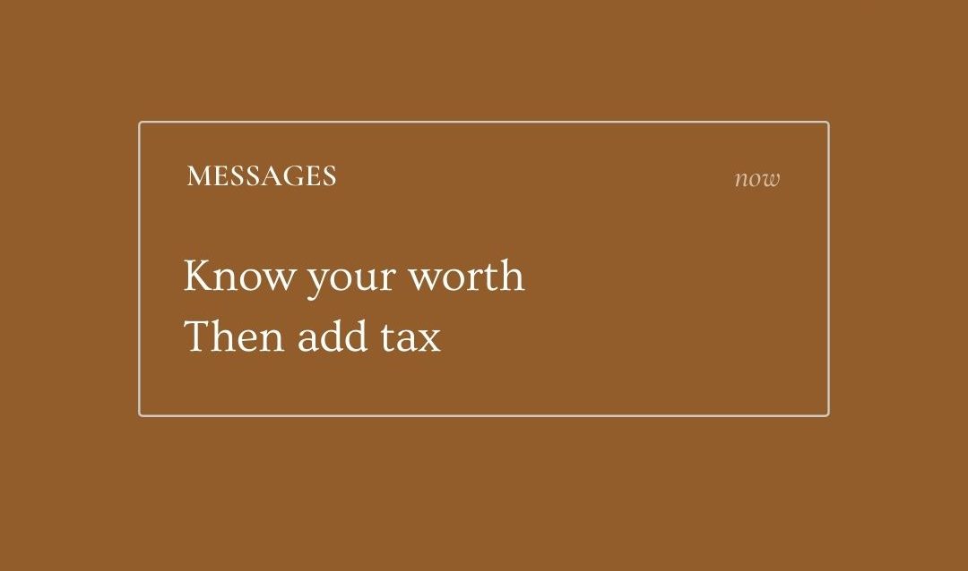 know-your-worth-then-add-tax-be-your-own-you